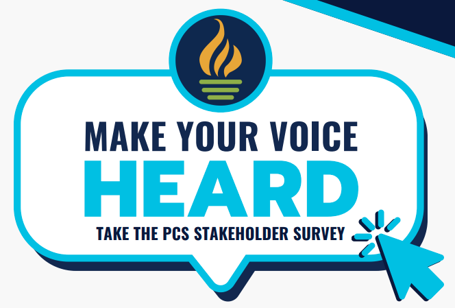 MAKE YOUR VOICE HEARD - TAKE THE PCS A STAKEHOLDER SURVEY